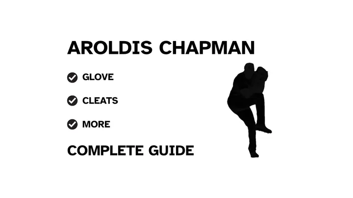 A graphic for the complete guide to Aroldis Chapman's baseball gear, featuring his name and a checklist including his glove and cleats.