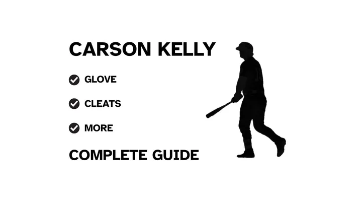 A graphic for the complete guide to Carson Kelly's baseball gear, featuring his name, a silhouette of him batting, and a checklist including his glove and cleats.