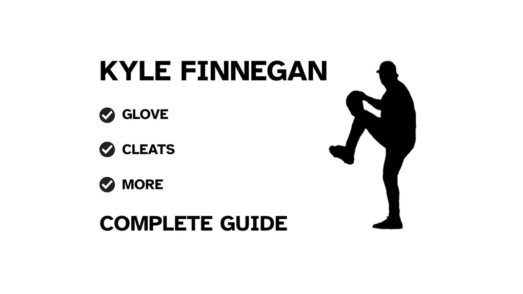 A graphic for the complete guide to Kyle Finnegan's baseball gear, featuring his name, a silhouette of him pitching, and a checklist including his glove and cleats.