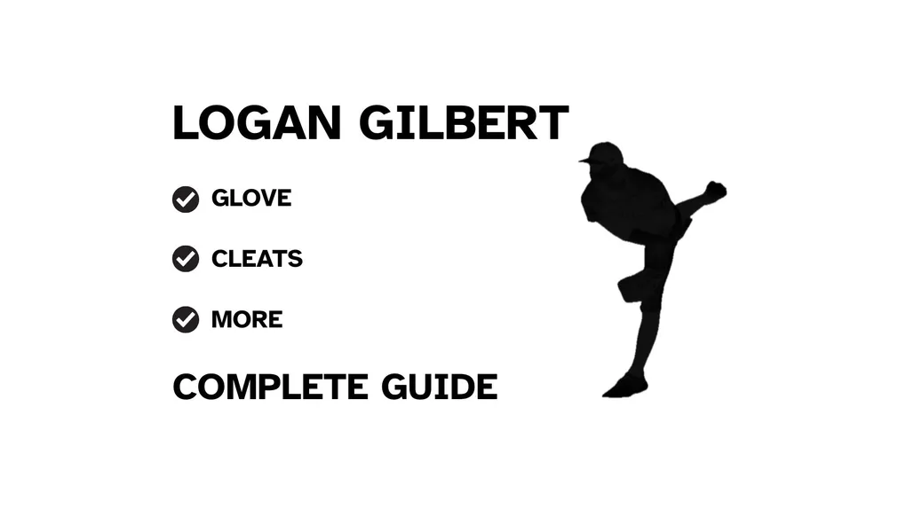 A graphic for the complete guide to Logan Gilbert's baseball gear, featuring his name, a silhouette of him pitching, and a checklist including his glove and cleats.
