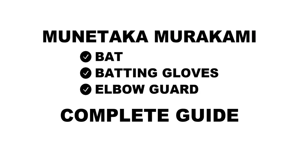 A guide to Munetaka Murakami's baseball gear, including his bat, batting gloves, guards, glove, cleats, and sunglasses.